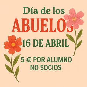DIA DE LOS ABUELOS- PARA NO SOCIOS AMPA- 16 ABRIL